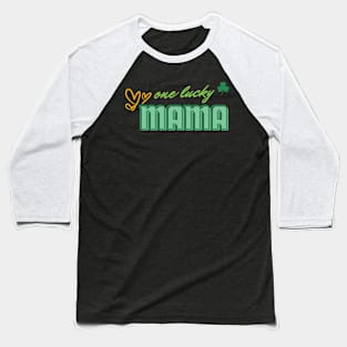 one lucky mama - st patrick day Baseball T-Shirt